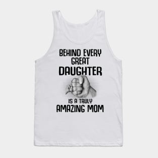 Behind Every Great Daughter Is A Truly Amazing mom Shirt Tank Top